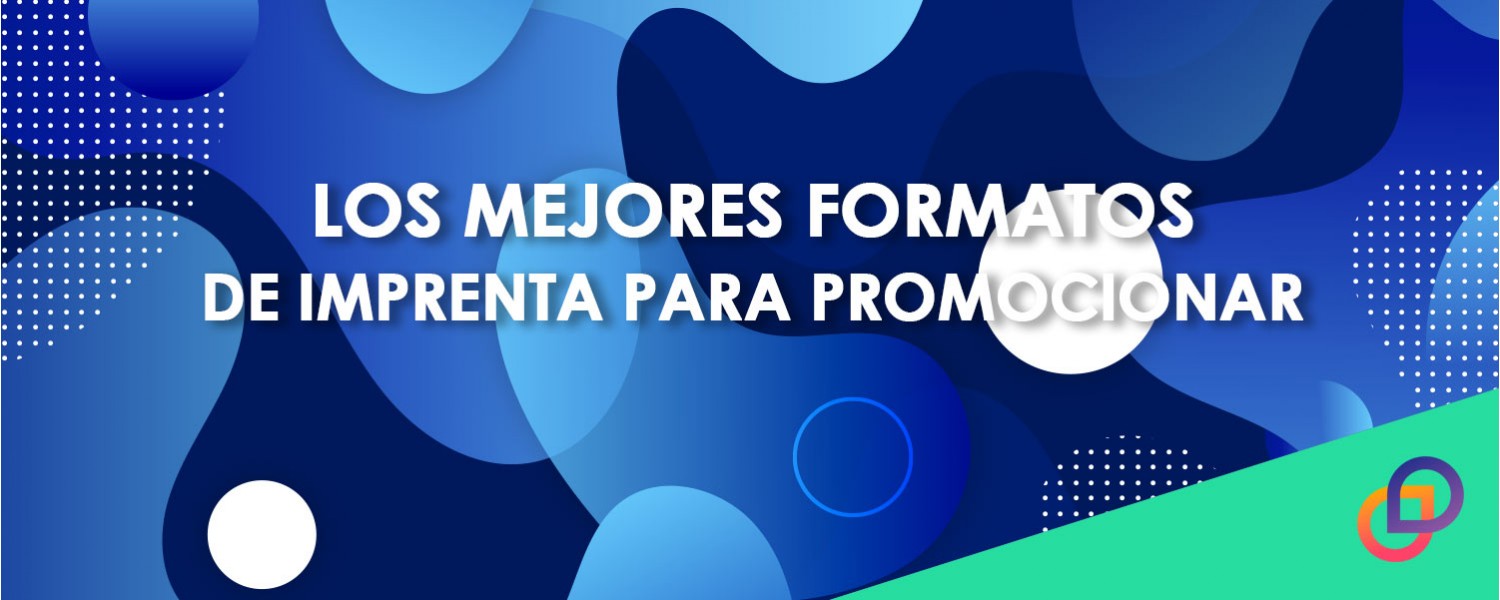 Los mejores formatos de imprenta para promocionar tu negocio